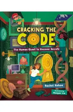 Cracking the Code: The Human Quest to Uncover Secrets - Rachel Kehoe