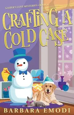 Crafting a Cold Case: Gasper's Cove Mysteries Book 6 - Barbara Emodi