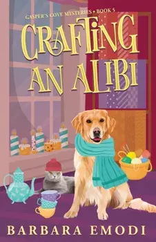 Crafting an Alibi. Gasper's Cove Mysteries Book 5, Paperback/Barbara Emodi