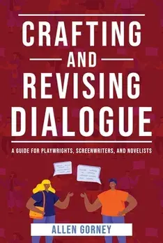 Crafting and Revising Dialogue, Paperback/Allen Gorney