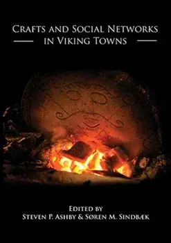 Crafts and Social Networks in Viking Towns, Paperback/***
