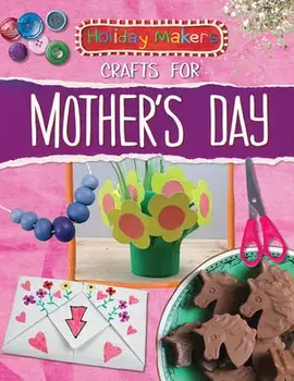 Crafts for Mother's Day, Library Binding/Ben Macgregor