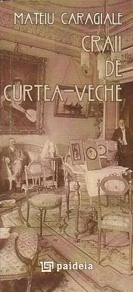 Craii de Curtea-Veche | Mateiu I. Caragiale