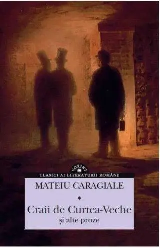 Craii de Curtea-Veche si alte proze | Mateiu I. Caragiale