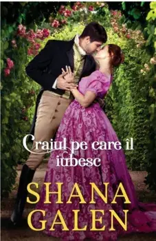 Craiul pe care il iubesc/Shana Galen