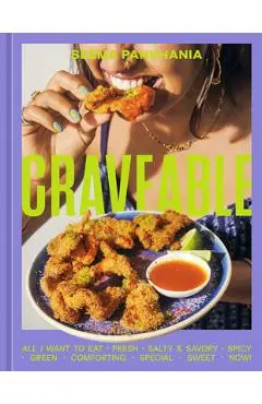 Craveable: All I Want to Eat [A Cookbook] - Seema Pankhania