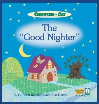 Crawford the Cat - The Good Nighter, Hardcover/Gerald B. Reynolds