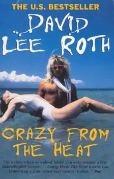 Crazy From The Heat, Paperback/David Lee Roth
