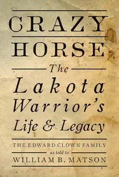 Crazy Horse. The Lakota Warrior's Life and Legacy, Paperback/William Matson