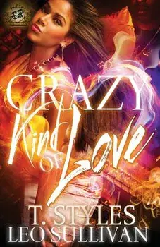 Crazy Kind of Love (the Cartel Publications Presents), Paperback/Toy Styles