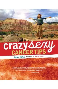 Crazy Sexy Cancer Tips - Kris Carr