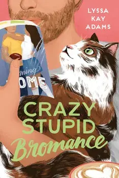 Crazy Stupid Bromance, Paperback/Lyssa Kay Adams