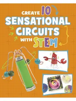 Create 10 Sensational Circuits with STEM, Hardback/Chelsey Luciow