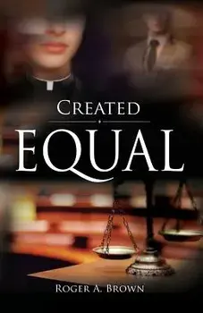 Created Equal, Paperback/Roger a. Brown