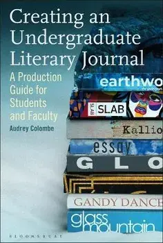 Creating an Undergraduate Literary Journal. A Production Guide for Students and Faculty, Paperback/***