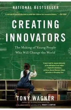 Creating Innovators - Tony Wagner