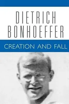 Creation and Fall, Paperback/Dietrich Bonhoeffer