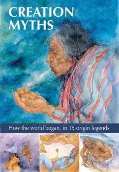 Creation Myths. How the world began, in 15 origin legends, Hardback/Gilly Cameron Cooper