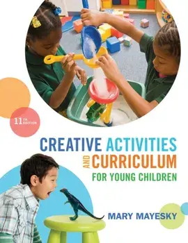 Creative Activities and Curriculum for Young Children, Paperback/Mary ) Mayesky
