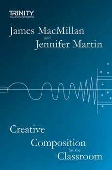 Creative Composition for the Classroom, Hardback/Jennifer Martin