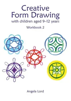 Creative Form Drawing with Children Aged 9-12. Workbook 2, Paperback/Angela Lord