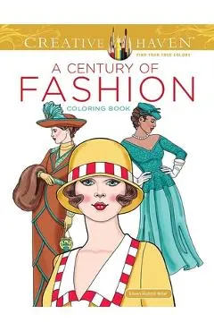 Creative Haven a Century of Fashion Coloring Book - Eileen Rudisill Miller
