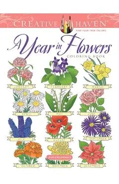Creative Haven a Year in Flowers Coloring Book - Jessica Mazurkiewicz