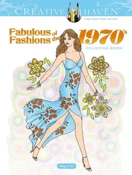 Creative Haven Fabulous Fashions of the 1970s Coloring Book, Paperback/Ming-Ju Sun