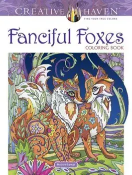 Creative Haven Fanciful Foxes Coloring Book, Paperback/Marjorie Sarnat