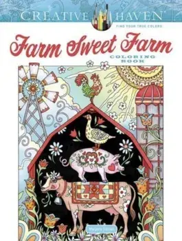 Creative Haven Farm Sweet Farm Coloring Book, Paperback/Marjorie Sarnat