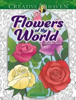 Creative Haven Flowers of the World Coloring Book, Paperback/Jessica Mazurkiewicz