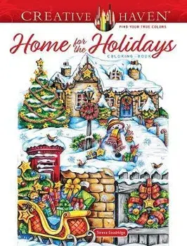Creative Haven Home for the Holidays Coloring Book, Paperback/Teresa Goodridge