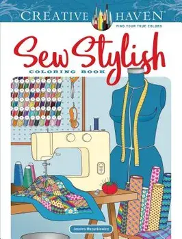 Creative Haven Sew Stylish Coloring Book, Paperback/Jessica Mazurkiewicz