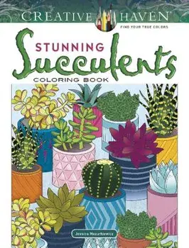 Creative Haven Stunning Succulents Coloring Book, Paperback/Jessica Mazurkiewicz