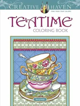 Creative Haven Tea Time Coloring Book, Paperback/Marty Noble