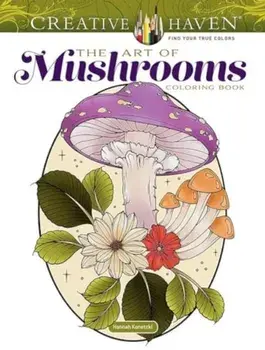 Creative Haven the Art of Mushrooms, Paperback/Hannah Konetzki