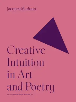 Creative Intuition in Art and Poetry, Paperback/Jacques Maritain