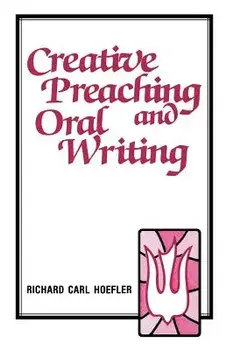 Creative Preaching & Oral Writing, Paperback/Richard C. Hoefler