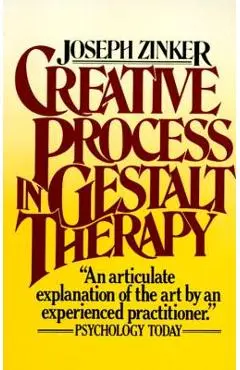 Creative Process in Gestalt Therapy - Joseph Zinker