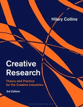 Creative Research. Research Theory and Practice for the Creative Industries, 3 ed, Paperback/***
