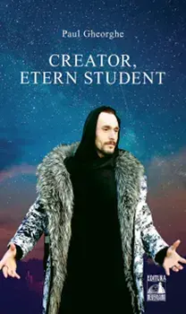 Creator, etern student/Paul Gheorghe