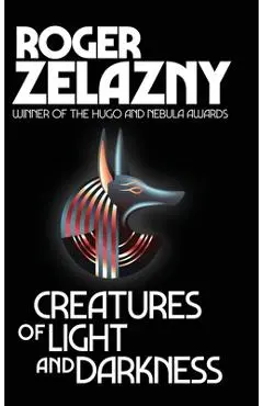 Creatures of Light and Darkness - Roger Zelazny