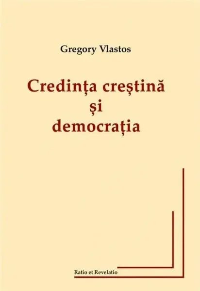 Credinta crestina si democratia | Gregory Vlastos
