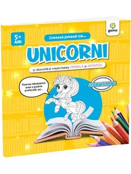 Creeaza povesti cu... Unicorni si dezvolta-ti creativitatea verbala si artistica/***