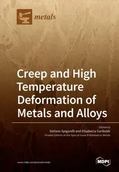 Creep and High Temperature Deformation of Metals and Alloys, Paperback/Stefano Spigarelli