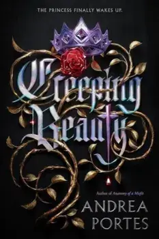 Creeping Beauty, Hardback/Andrea Portes