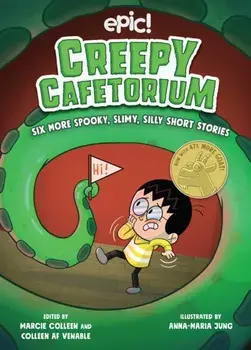 Creepy Cafetorium: Six More Spooky, Slimy, Silly Short Stories, Paperback/Erana Bumbardatore
