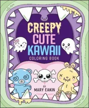 Creepy Cute Kawaii Coloring Book, Paperback/Mary Eakin