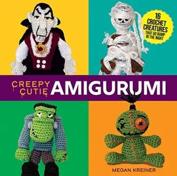 Creepy Cutie Amigurumi: 17 Crochet Creatures That Go Bump in the Night, Paperback/Megan Kreiner