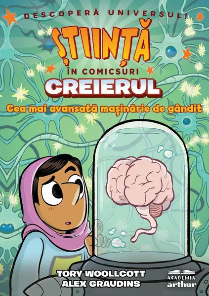 Creierul. Cea mai avansată mașinărie de gândit (Știință în comicsuri) - Alex Graudins, Tory Wooll...